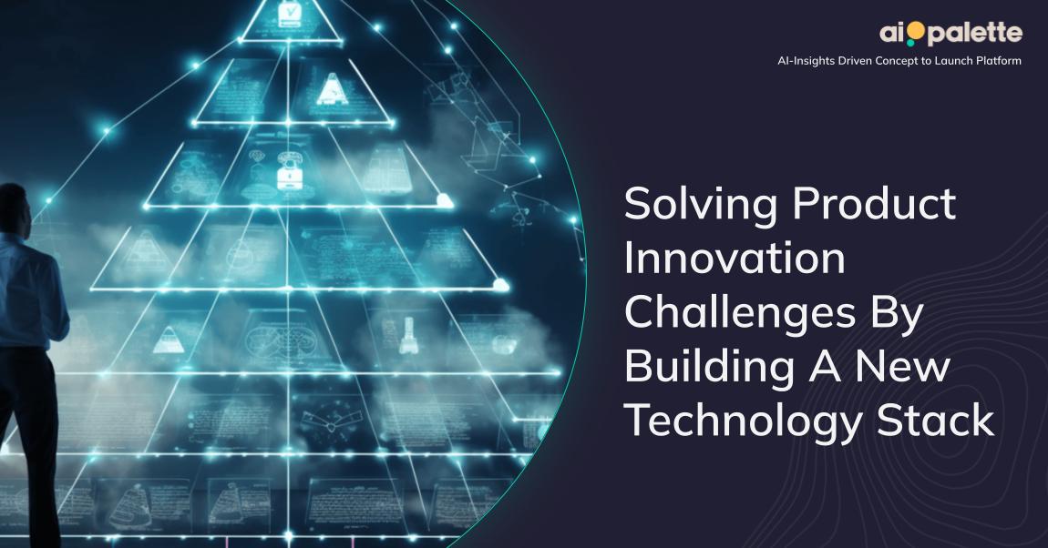 Solving Product Innovation Challenges By Building A New Technology Stack featured image