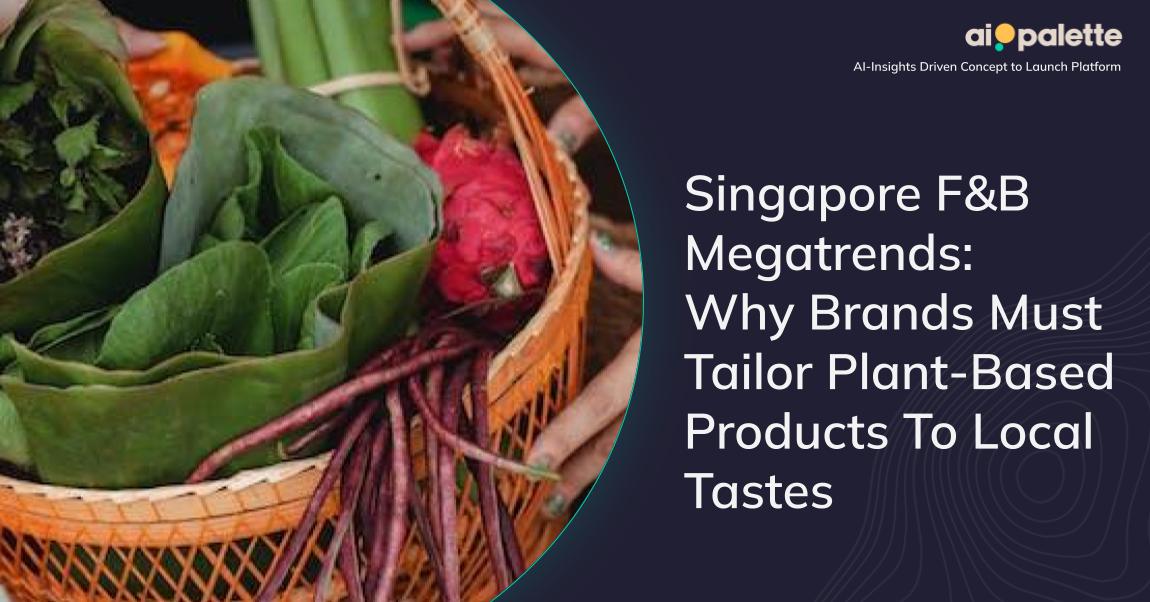 Singapore F&B Megatrends: Why Brands Must Tailor Plant-based Products To Local Tastes featured image