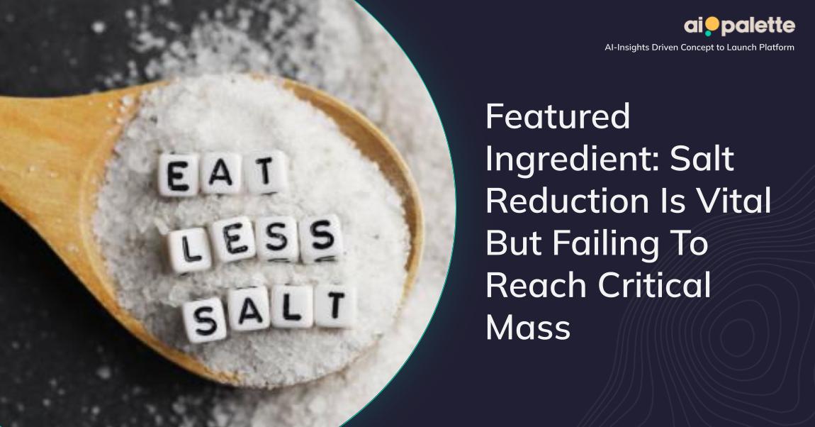 Featured Ingredient: Salt reduction is vital but failing to reach critical mass featured image